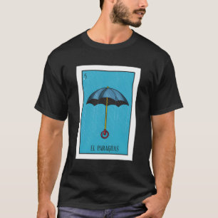 El Paraguas Lottery The Umbrella Card Mexican Lott T-Shirt
