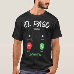 El Paso Is Calling America USA City Trip Texas Mig T-Shirt