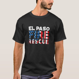 El Paso Texas Fire Rescue Department Firefighters T-Shirt