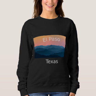 El Paso Texas Mountain sunset hometown Sweatshirt