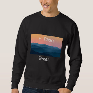 El Paso Texas Mountain sunset hometown Sweatshirt