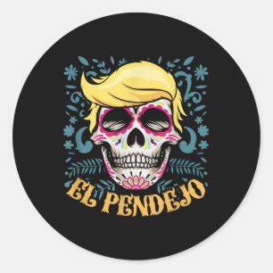 El Pendejo Dia De Los Muertos Sugar Skull Trump  Classic Round Sticker