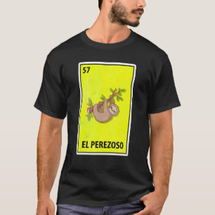 El Perezoso Mexican Parody Lottery Sloth T-Shirt