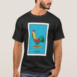 El Pollo Lottery  The Chicken Paper Mexican Lotter T-Shirt