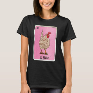 El Pollo Mexican Slang Lottery Bingo Cards T-Shirt