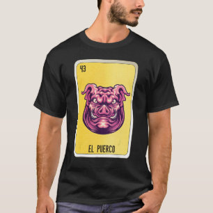 El Puerco Mexican Slang Lottery Bingo Cards T-Shirt