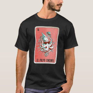 El Pulpo Chichifo Mexican Slang Lottery Bingo Card T-Shirt