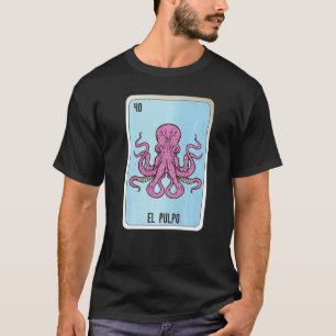 El Pulpo Mexican Slang Lottery Bingo Cards   T-Shirt