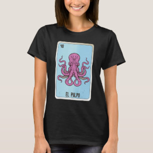El Pulpo Mexican Slang Lottery Bingo Cards T-Shirt