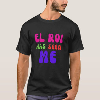 El Roi Has Seen Me - NSPPD Morning prayer T-Shirt