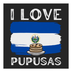El Salvador Shirt I Love Pupusas Unisex Poster