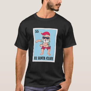El Santa Claus Mexican Lottery, Mexican Bingo Chri T-Shirt