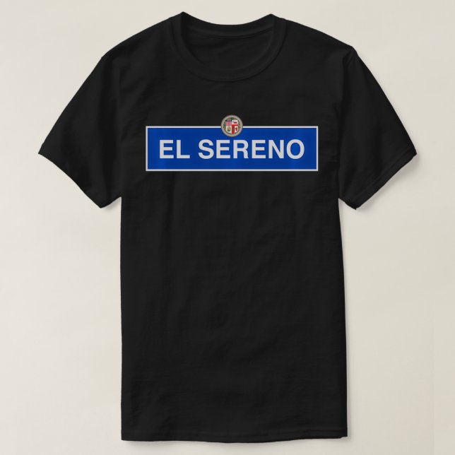 El Sereno Los Angeles NELA Street Sign California  T-Shirt (Design Front)