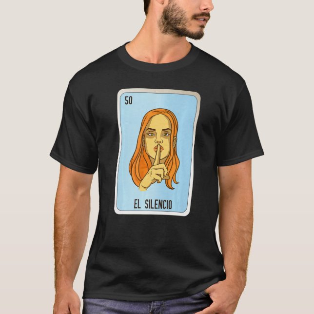 El Silencio Mexican Lottery Mexico Loteria Cards T-Shirt (Front)