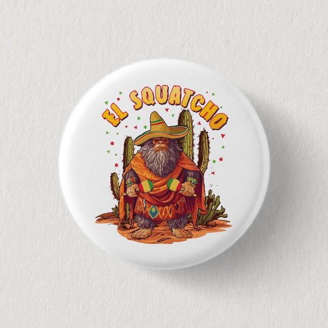 El Squatcho Bigfoot with Maraca, Sombrero and Ponc 3 Cm Round Badge (Front)