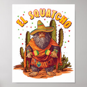El Squatcho Bigfoot with Maraca, Sombrero and Ponc Poster