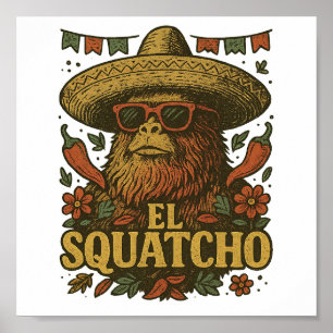 El Squatcho: Fiesta Bigfoot in Sombrero & Shades Poster