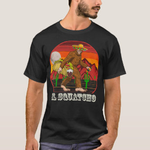 El Squatcho  meican Bigfoot taco sombrero Sasquatc T-Shirt