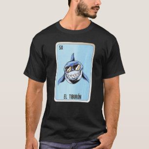 El Tiburon Mexican Lottery Mexico Loteria Cards T-Shirt