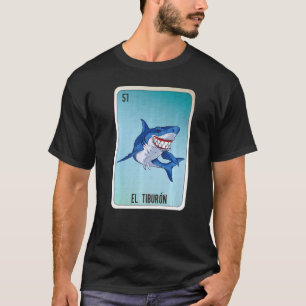 El Tiburón Mexican Lottery Mexico Loteria Cards T-Shirt