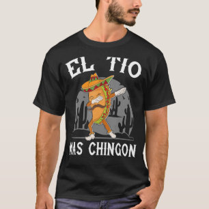 El Tio Mas Chingon Funny Mexican Uncle Hombre Rega T-Shirt