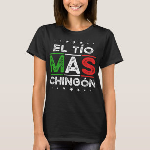 El Tio Mas Chingon Funny Spanish Mexican Uncle Gif T-Shirt