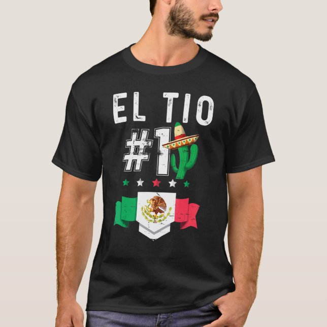 El Tio Numero 1 Camiseta Tio Mexicano Mexican Uncl T-Shirt (Front)