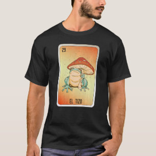 El Tizo Mexican Slang Lottery Bingo Cards T-Shirt
