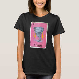El Tornado Mexican Slang Lottery Bingo Cards   T-Shirt