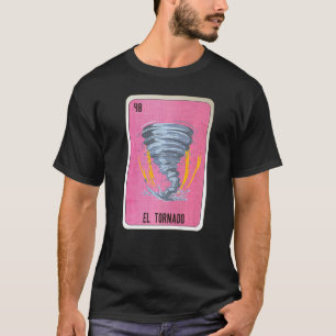 El Tornado Mexican Slang Lottery Bingo Cards   T-Shirt