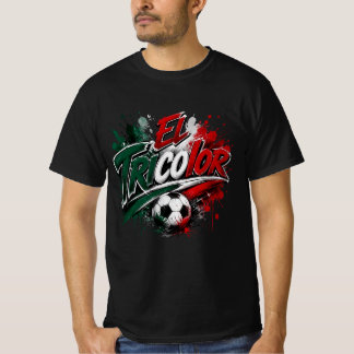 El Tricolor - Mexico national team nickname T-Shirt