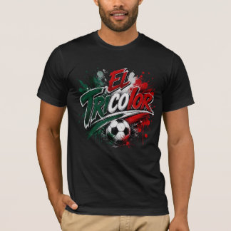 El Tricolor - Mexico national team nickname T-Shirt