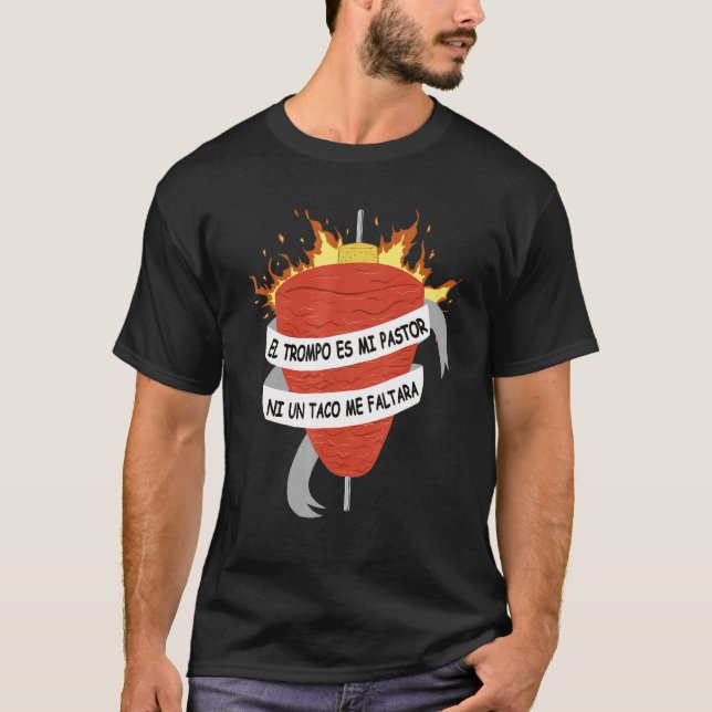 El Trompo Es Mi Pastor Tacos Al Pastor Mexican Din T-Shirt (Front)