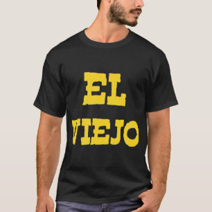 EL VIEJO Cool Old Man T Shirt