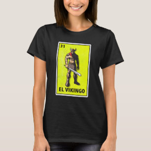 El Vikingo Mexican Parody Lottery 1 T-Shirt