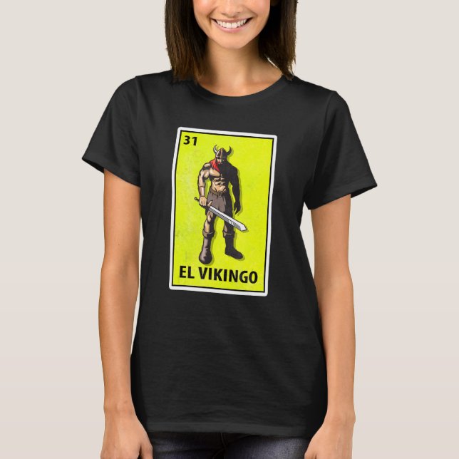El Vikingo Mexican Parody Lottery 1 T-Shirt (Front)