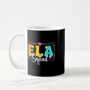 Ela Squad Teacher Ck To School English Language Ar Coffee Mug