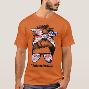 Ela Teacher Messy Bun Life Hair Glasses English La T-Shirt