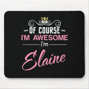 Elaine Of Course I'm Awesome Name Mouse Mat