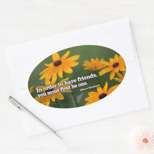 Elbert Hubbard Inspirational Quote "Friends" Oval Sticker