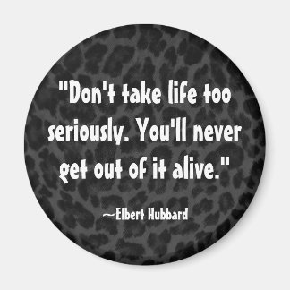 Elbert Hubbard Quote on Life Magnet