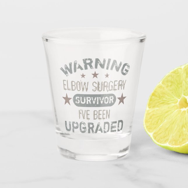 Elbow Surgery Humour Upgraded Shot Glass (Front)