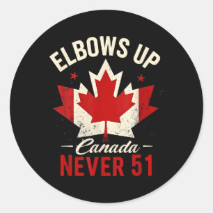 Elbows Up Canada Never 51 Canada Flag  Classic Round Sticker