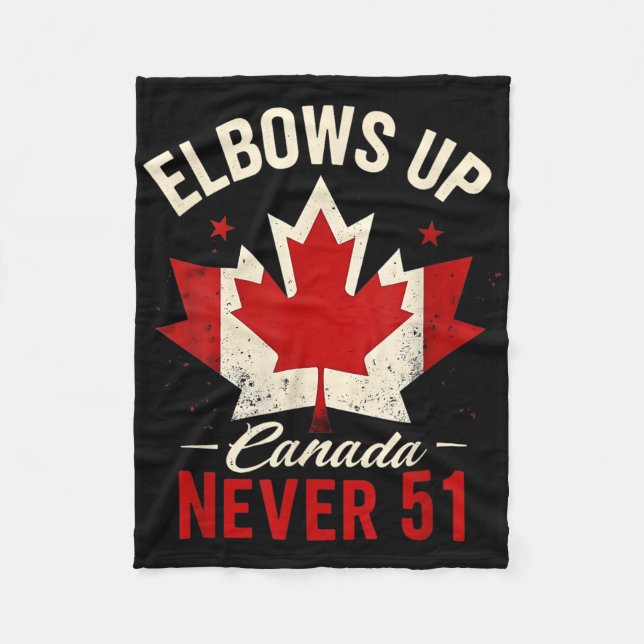 Elbows Up Canada Never 51 Canada Flag  Fleece Blanket (Front)