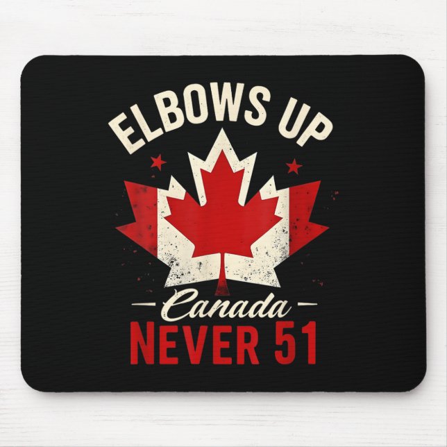 Elbows Up Canada Never 51 Canada Flag  Mouse Mat (Front)