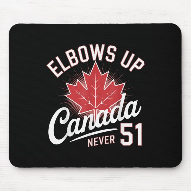 Elbows Up Canada Never 51 Canada Flag  Mouse Mat (Front)