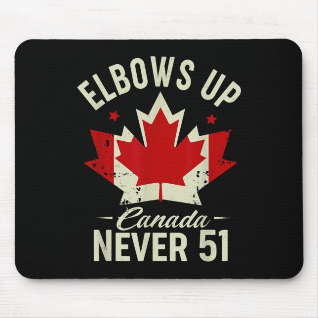 Elbows Up Canada Never 51 Canada Flag Stand Strong Mouse Mat (Front)