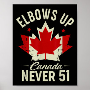 Elbows Up Canada Never 51 Canada Flag Stand Strong Poster