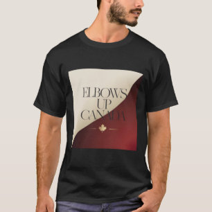 Elbows Up Canada Sticker9  T-Shirt