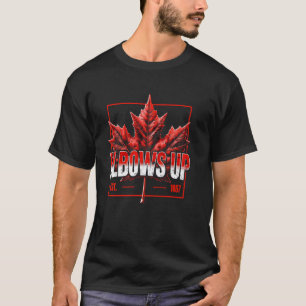 Elbows Up Canada True North Strong Free Proud Cana T-Shirt